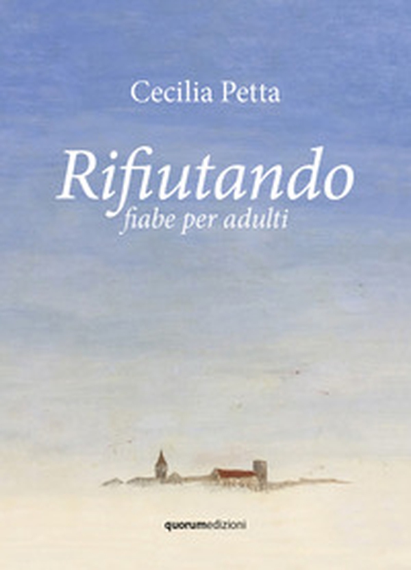 Rifiutando. Fiabe per adulti - Librerie.coop Rifiutando. Fiabe per adulti - Librerie.coop
