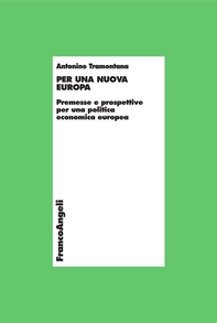 Per una nuova Europa. Premesse e prospettive per una politica economica europea - Librerie.coop