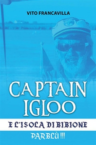 Capitain Igloo e l'isola di Bibione. Parblù!!! - Librerie.coop