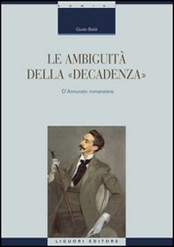 Le ambiguità della «decadenza». D'Annunzio romanziere - Librerie.coop