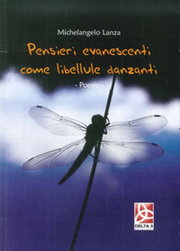 Pensieri evanescenti come libellule danzanti - Librerie.coop