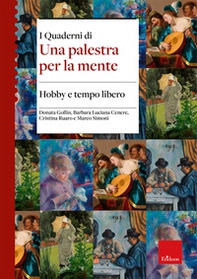 Hobby e tempo libero. I quaderni di una palestra per la mente - Librerie.coop