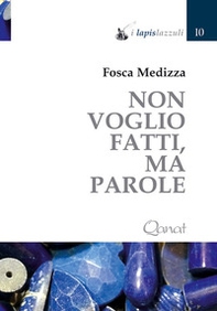 Non voglio fatti, ma parole - Librerie.coop Non voglio fatti, ma parole - Librerie.coop