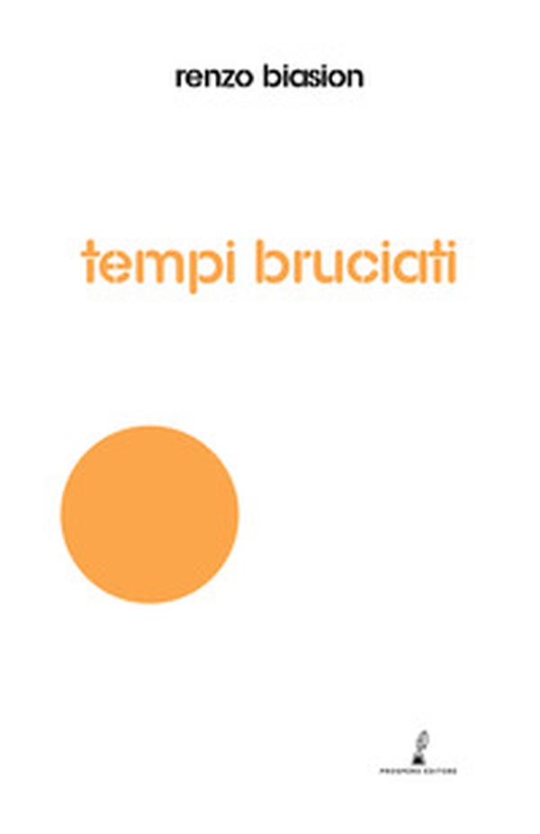 Tempi bruciati - Librerie.coop Tempi bruciati - Librerie.coop