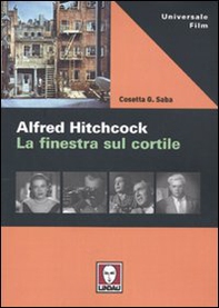 Alfred Hitchcock. La finestra sul cortile - Librerie.coop