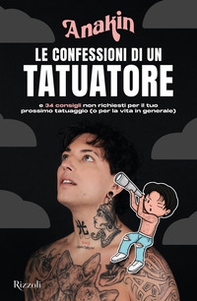 Le confessioni di un tatuatore e 34 consigli non richiesti per il tuo prossimo tatuaggio (o per la vita in generale) - Librerie.coop