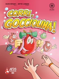 Corri, gocciolina! - Librerie.coop Corri, gocciolina! - Librerie.coop