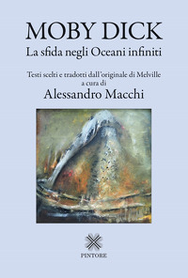 Moby Dick. La sfida negli oceani infiniti - Librerie.coop Moby Dick. La sfida negli oceani infiniti - Librerie.coop