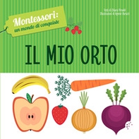 Il mio orto. Montessori: un mondo di conquiste - Librerie.coop Il mio orto. Montessori: un mondo di conquiste - Librerie.coop