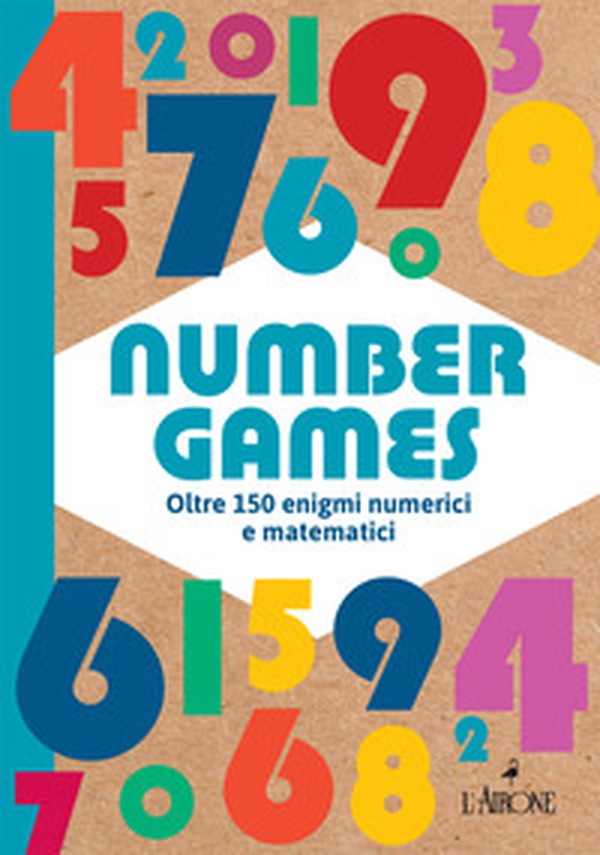 Number games. Oltre 150 enigmi numerici e matematici - Librerie.coop Number games. Oltre 150 enigmi numerici e matematici - Librerie.coop