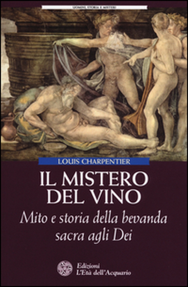 Il mistero del vino. Mito e storia della bevanda sacra agli dei - Librerie.coop Il mistero del vino. Mito e storia della bevanda sacra agli dei - Librerie.coop