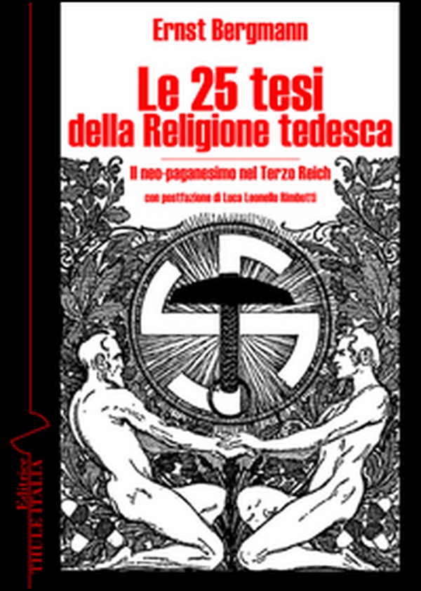 Le 25 tesi della religione tedesca. Il neo-paganesimo nel Terzo Reich - Librerie.coop Le 25 tesi della religione tedesca. Il neo-paganesimo nel Terzo Reich - Librerie.coop