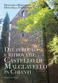 Del perduto e ritrovato castello di Malclavello in Chianti - Librerie.coop Del perduto e ritrovato castello di Malclavello in Chianti - Librerie.coop