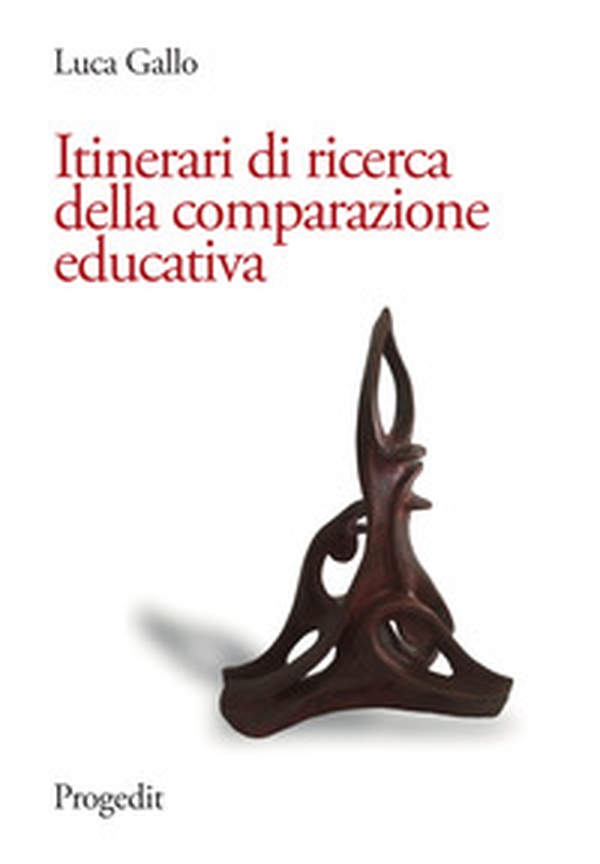 Itinerari di ricerca della comparazione educativa - Librerie.coop Itinerari di ricerca della comparazione educativa - Librerie.coop