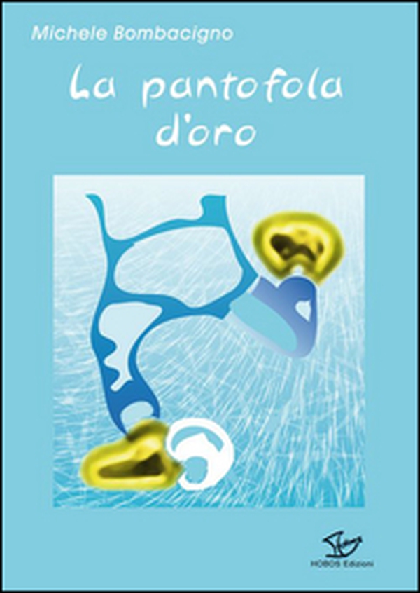 La pantofola d'oro - Librerie.coop La pantofola d'oro - Librerie.coop