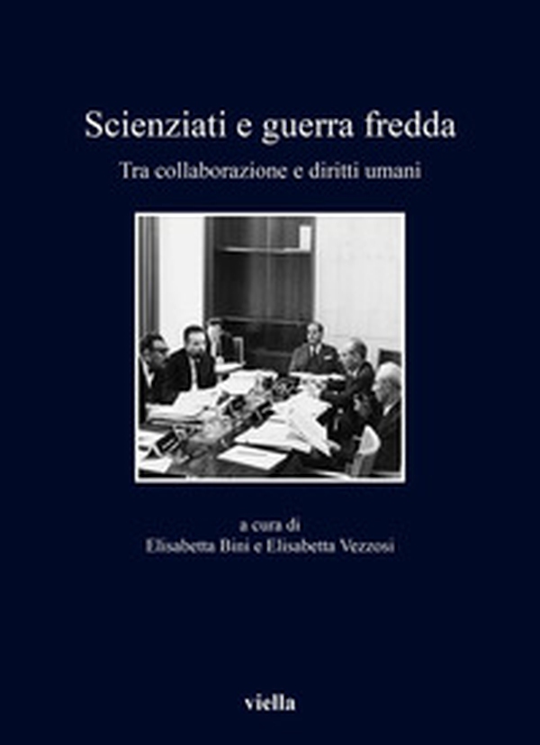 Scienziati e guerra fredda. Tra collaborazione e diritti umani - Librerie.coop Scienziati e guerra fredda. Tra collaborazione e diritti umani - Librerie.coop