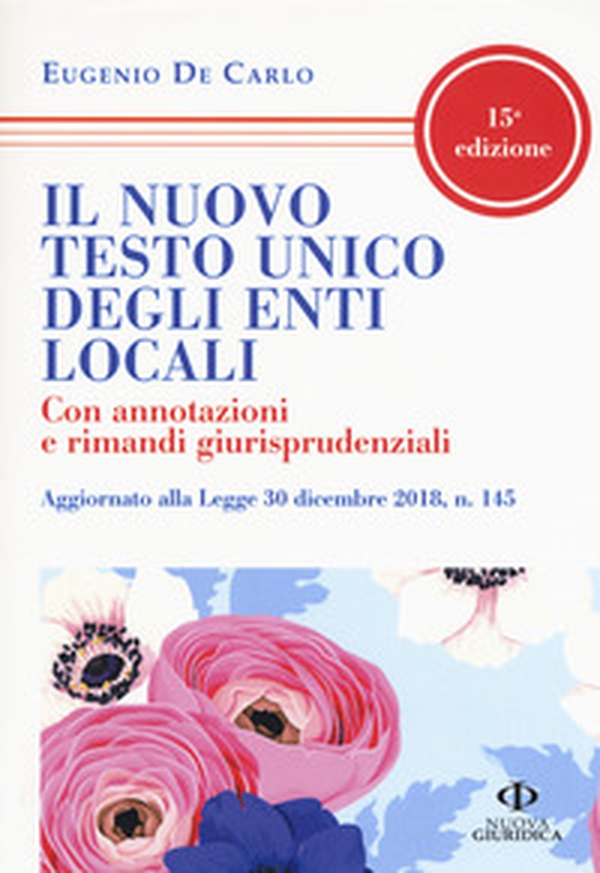 Il nuovo testo unico degli enti locali. Con annotazioni e rimandi giurisprudenziali - Librerie.coop Il nuovo testo unico degli enti locali. Con annotazioni e rimandi giurisprudenziali - Librerie.coop