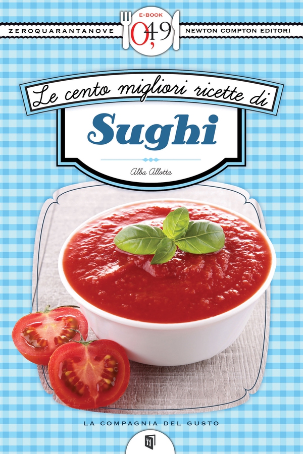 Le cento migliori ricette di sughi - Librerie.coop Le cento migliori ricette di sughi - Librerie.coop