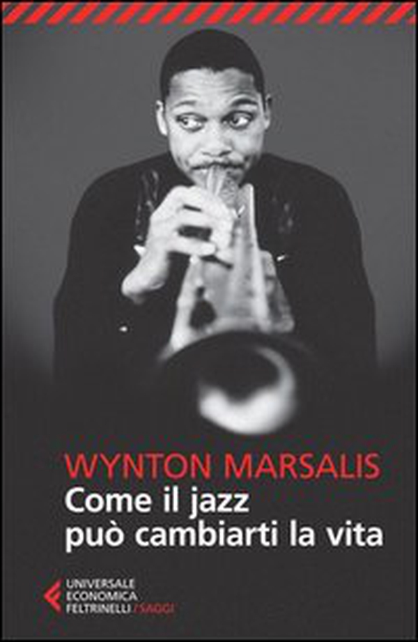 Come il jazz può cambiarti la vita - Librerie.coop Come il jazz può cambiarti la vita - Librerie.coop