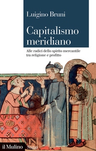 Capitalismo meridiano. Alle radici dello spirito mercantile tra religione e profitto - Librerie.coop