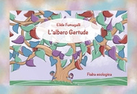 L'albero Gertrude. Fiaba ecologica. Schede per Kamishibai - Librerie.coop