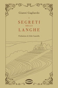 I segreti delle Langhe - Librerie.coop I segreti delle Langhe - Librerie.coop