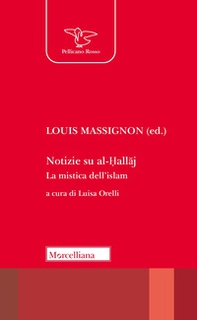Notizie su al-Hallaj. La mistica dell'islam - Librerie.coop