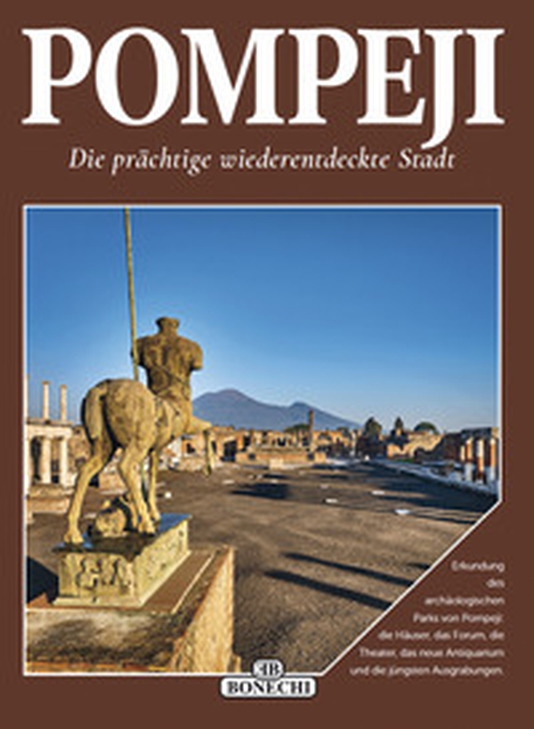 Pompei, la splendida città ritrovata. Ediz. tedesca - Librerie.coop Pompei, la splendida città ritrovata. Ediz. tedesca - Librerie.coop