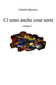 ci sono anche cose serie vol. 3 - Librerie.coop