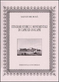 Itinerari storici e monumentali di Capri ed Anacapri - Librerie.coop