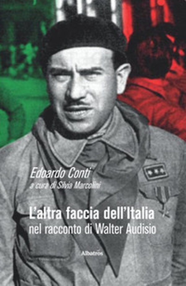 L'altra faccia dell'Italia nel racconto di Walter Audisio - Librerie.coop L'altra faccia dell'Italia nel racconto di Walter Audisio - Librerie.coop