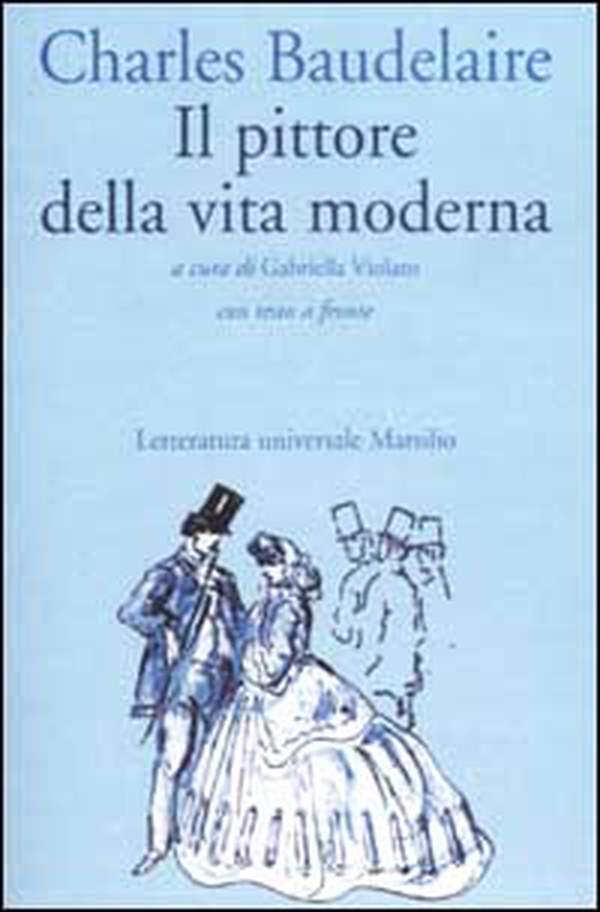 Il pittore della vita moderna. Testo francese a fronte - Librerie.coop Il pittore della vita moderna. Testo francese a fronte - Librerie.coop