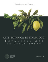 Arte botanica in Italia oggi-Botanical Art in Italy Today - Librerie.coop