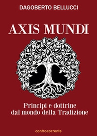 Axis mundi. Princìpi e dottrine dal mondo della tradizione - Librerie.coop