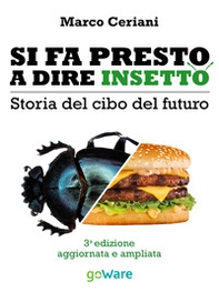Si fa presto a dire insetto. Storia del cibo del futuro - Librerie.coop Si fa presto a dire insetto. Storia del cibo del futuro - Librerie.coop