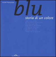 Blu. Storia di un colore - Librerie.coop