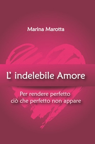 L'indelebile amore - Librerie.coop