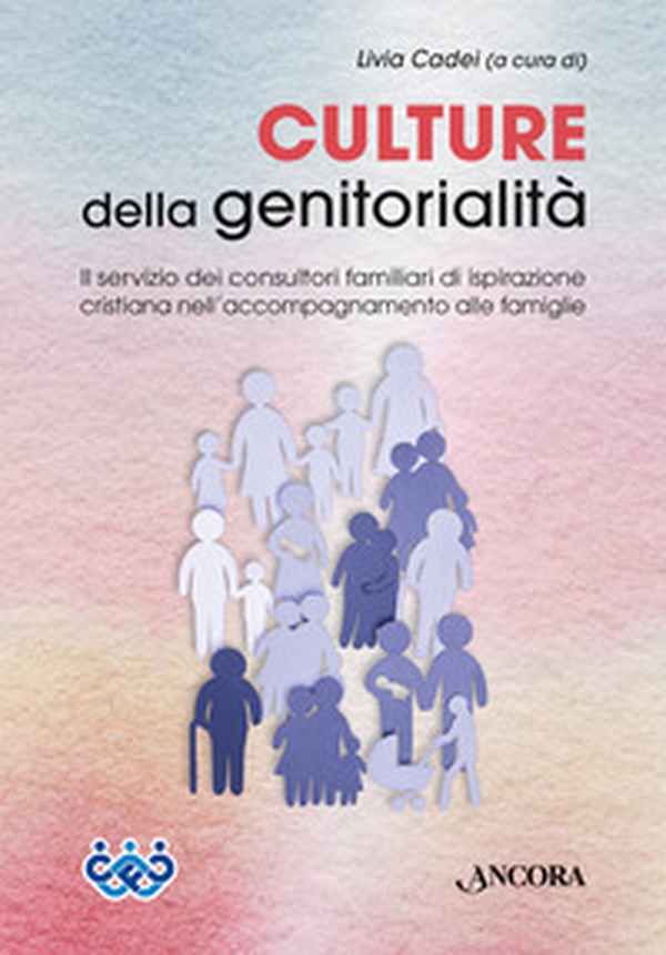 Culture della genitorialità. Il servizio dei consultori familiari di ispirazione cristiana nell'accompagnamento alle famiglie - Librerie.coop Culture della genitorialità. Il servizio dei consultori familiari di ispirazione cristiana nell'accompagnamento alle famiglie - Librerie.coop