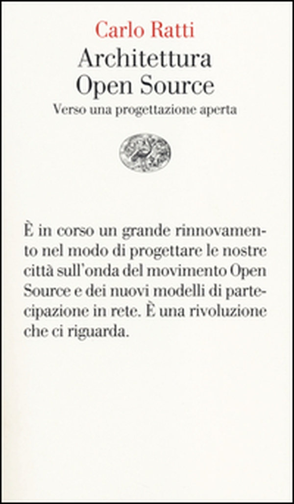 Architettura Open Source. Verso una progettazione aperta - Librerie.coop Architettura Open Source. Verso una progettazione aperta - Librerie.coop