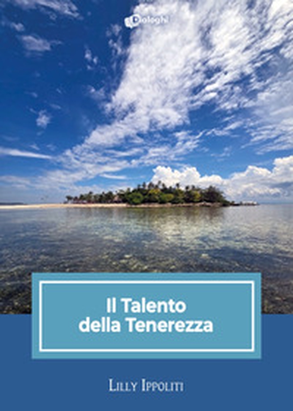 Il talento della tenerezza - Librerie.coop Il talento della tenerezza - Librerie.coop