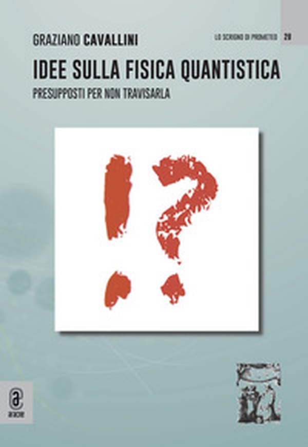 Idee sulla fisica quantistica. Presupposti per non travisarla - Librerie.coop Idee sulla fisica quantistica. Presupposti per non travisarla - Librerie.coop