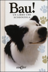 Bau! Un libro che scodinzola - Librerie.coop Bau! Un libro che scodinzola - Librerie.coop