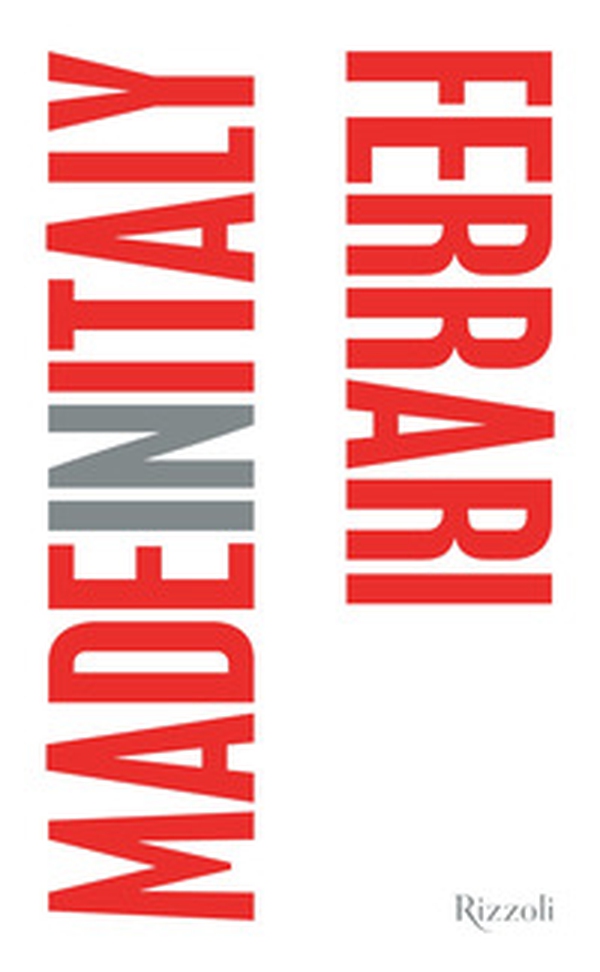 Ferrari. Made in Italy - Librerie.coop Ferrari. Made in Italy - Librerie.coop