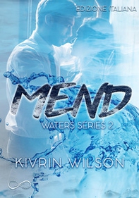 Mend. Waters series - Vol. 2 - Librerie.coop Mend. Waters series - Vol. 2 - Librerie.coop