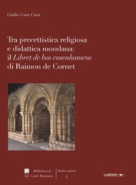 Tra precettistica religiosa e didattica mondana: il «Libret de bos ensenhamens» di Raimon de Cornet - Librerie.coop