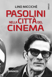 Pasolini nella città del cinema - Librerie.coop