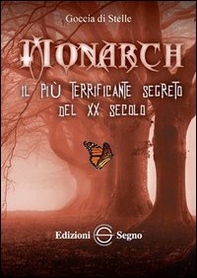 Monarch. Il più terrificante segreto del XX secolo - Librerie.coop Monarch. Il più terrificante segreto del XX secolo - Librerie.coop