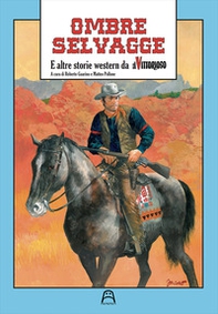 Ombre selvagge. E altre storie western da Il Vittorioso - Librerie.coop