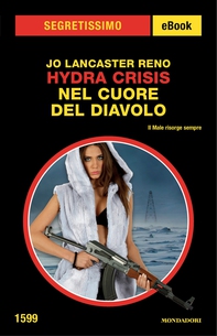 Hydra Crisis - Nel cuore del diavolo (Segretissimo) - Librerie.coop Hydra Crisis - Nel cuore del diavolo (Segretissimo) - Librerie.coop