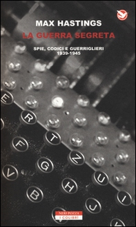 La guerra segreta. Spie, codici e guerriglieri (1939-1945) - Librerie.coop La guerra segreta. Spie, codici e guerriglieri (1939-1945) - Librerie.coop